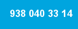 938 040 33 14